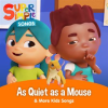 As_Quiet_As_A_Mouse___More_Kids_Songs