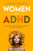 Women_With_ADHD__Stop_Feeling_Frustrated_and_Unlock_Your_True_Potential__Female-Specific_Methods_Eve