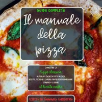 Il_manuale_della_pizza__come_fare_la_pizza_classica__in_teglia_e_focaccia_fatta_in_casa__Ricette