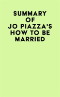 Summary_of_Jo_Piazza_s_How_to_Be_Married