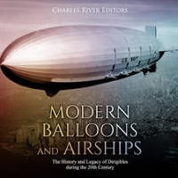Modern_Balloons_and_Airships__The_History_and_Legacy_of_Dirigibles_during_the_20th_Century