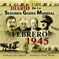 Diario_de_la_Segunda_Guerra_Mundial__Febrero_1945