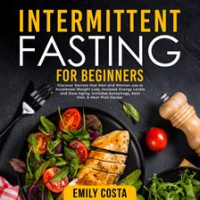 Intermittent_Fasting_for_Beginners__Discover_Secrets_That_Men_and_Women_Use_to_Accelerate_Weight