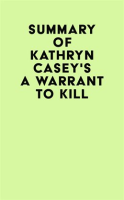 Summary_of_Kathryn_Casey_s_A_Warrant_to_Kill