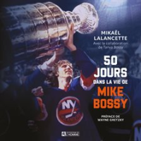 50_jours_dans_la_vie_de_Mike_Bossy