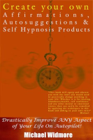Create_Your_Own_Affirmations__Autosuggestions_and_Self_Hypnosis_Products