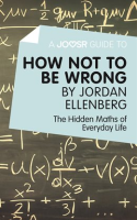 A_Joosr_Guide_to____How_Not_to_Be_Wrong_by_Jordan_Ellenberg