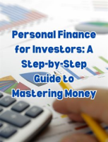 Personal_Finance_for_Investors__A_Step-by-Step_Guide_to_Mastering_Money