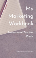 My_Marketing_Workbook__Promotional_Tips_For_Poets