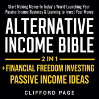 Alternative_Income_Bible__Passive_Income_Ideas___Financial_Freedom_Investing_2-in-1