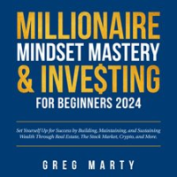 Millionaire_Mindset_Mastery___Investing_for_Beginners_2022__Set_Yourself_Up_for_Success_by_Building