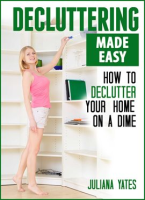 Decluttering_Made_Easy__How_to_Declutter_Your_Home_on_a_Dime