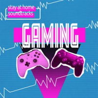 Stay_At_Home_Soundtracks__GAMING