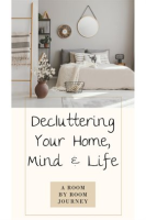 Decluttering_Your_Home__Mind__and_Life_____a_Room-By-Room_Journey