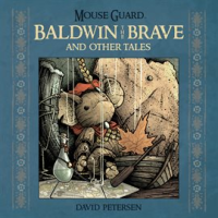 Mouse_Guard__Baldwin_the_Brave_and_Other_Tales