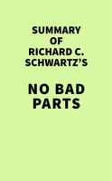 Summary_of_Richard_C__Schwartz_s_No_Bad_Parts