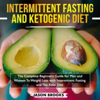 Intermittent_Fasting_and_Ketogenic_Diet_Bible__The_Complete_Beginners_Guide_for_Men_and_Women_To