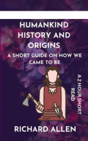 Humankind_History_and_Origins__A_Short_Guide_on_How_We_Came_to_Be