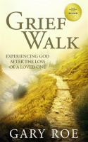 Grief_Walk__Experiencing_God_After_the_Loss_of_a_Loved_One