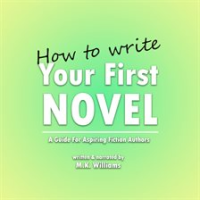 How_to_Write_Your_First_Novel__A_Guide_for_Aspiring_Fiction_Authors