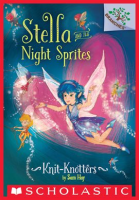 Knit-Knotters__A_Branches_Book__Stella_and_the_Night_Sprites__1_