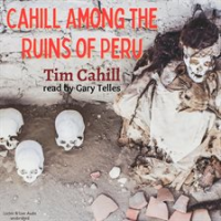 Cahill_Among_the_Ruins_of_Peru