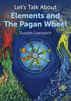 Let_s_Talk_About_Elements_and_The_Pagan_Wheel
