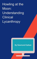 Howling_at_the_Moon__Understanding_Clinical_Lycanthropy