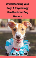 Understanding_Your_Dog__A_Psychology_Handbook_for_Dog_Owners