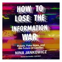 How_to_Lose_the_Information_War