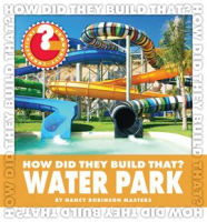 How_Did_They_Build_That__Water_Park