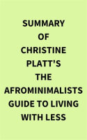 Summary_of_Christine_Platt_s_The_Afrominimalists_Guide_to_Living_with_Less