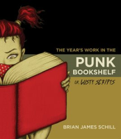The_Year_s_Work_in_the_Punk_Bookshelf__Or__Lusty_Scripts