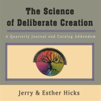 The_Science_of_Deliberate_Creation__A_Quarterly_Journal_and_Catalog_Addendum_-_Jul__Aug__Sept__2