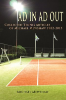 Ad_In_Ad_Out__Collected_Tennis_Articles_of_Michael_Mewshaw_1982-2015