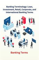 Banking_Terminology__Loan__Investment__Retail__Corporate__and_International_Banking_Terms
