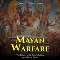 Mayan_Warfare__The_History_of_the_Maya_s_Battles_and_Military_Tactics