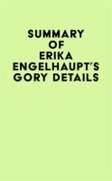 Summary_of_Erika_Engelhaupt_s_Gory_Details