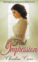 The_First_Impression_-_Clean_Historical_Regency_Romance