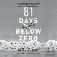 81_days_below_zero___the_incredible_survival_story_of_a_World_War_II_pilot_in_Alaska_s_frozen_wilderness