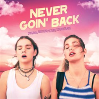 Never_Goin__Back__Original_Motion_Picture_Soundtrack_