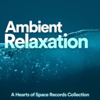 Ambient_Relaxation__A_Hearts_of_Space_Records_Collection_