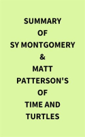 Summary_of_Sy_Montgomery___Matt_Patterson_s_Of_Time_and_Turtles