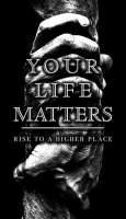 Your_Life_Matters__Rise_to_a_Higher_Place