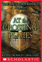 At_the_Crossing_Places__Arthur_Trilogy__2_