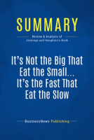 Summary__It_s_Not_the_Big_That_Eat_the_Small_____It_s_the_Fast_That_Eat_the_Slow
