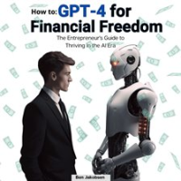 How_To__GPT-4_for_Financial_Freedom