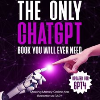The_Only_ChatGPT_Book_You_Will_Ever_Need
