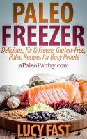 Paleo_Freezer__Delicious__Fix___Freeze__Gluten-Free__Paleo_Recipes_for_Busy_People