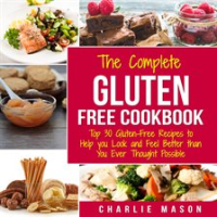 Gluten_Free_Recipes_Cookbook__Simple_Easy_Diet_for_Busy_People_Weight_Loss_Healthy_Delicious_Cook